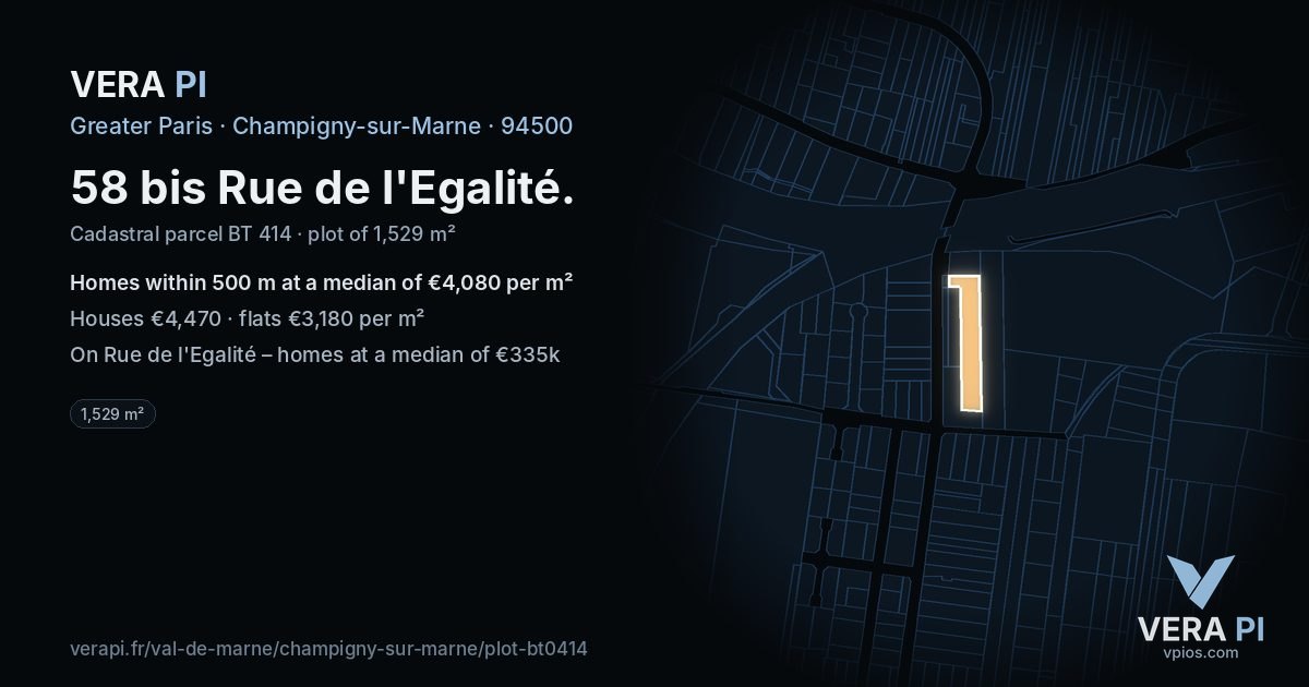 58 bis Rue de l'Egalité, Champigny-sur-Marne at night – the plot lit, the parcels around coloured by the prices near them