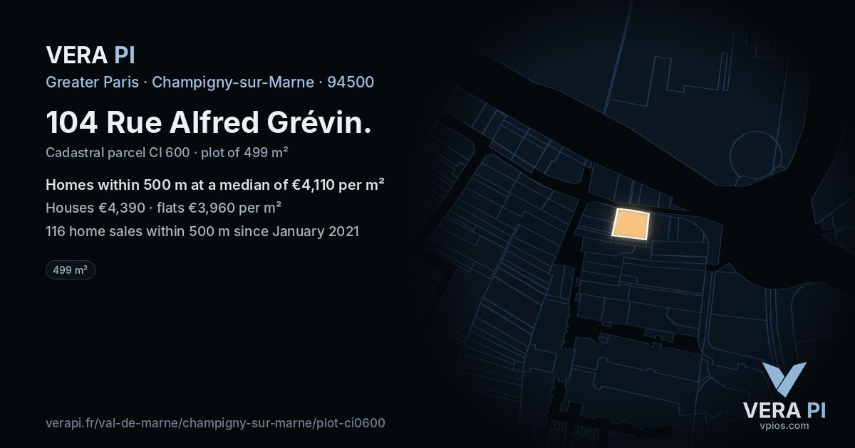 104 Rue Alfred Grévin, Champigny-sur-Marne at night – the plot lit, the parcels around coloured by the prices near them