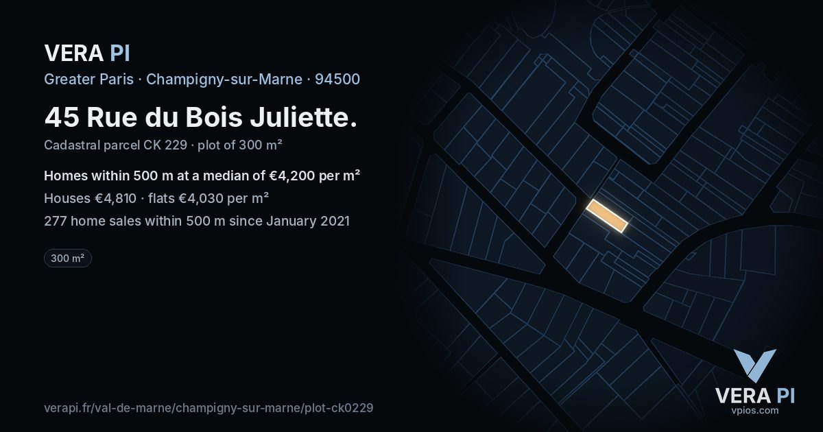 45 Rue du Bois Juliette, Champigny-sur-Marne at night – the plot lit, the parcels around coloured by the prices near them