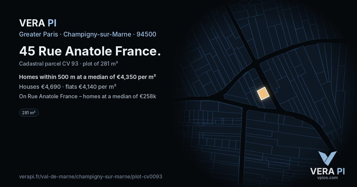 45 Rue Anatole France, Champigny-sur-Marne at night – the plot lit, the parcels around coloured by the prices near them