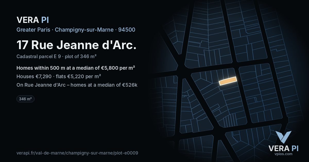 17 Rue Jeanne d'Arc, Champigny-sur-Marne at night – the plot lit, the parcels around coloured by the prices near them