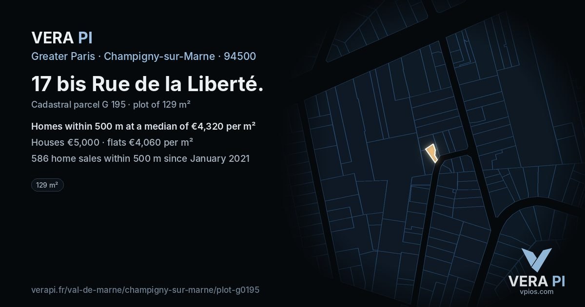 17 bis Rue de la Liberté, Champigny-sur-Marne at night – the plot lit, the parcels around coloured by the prices near them