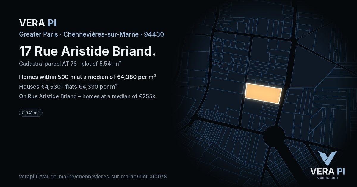 17 Rue Aristide Briand, Chennevières-sur-Marne at night – the plot lit, the parcels around coloured by the prices near them