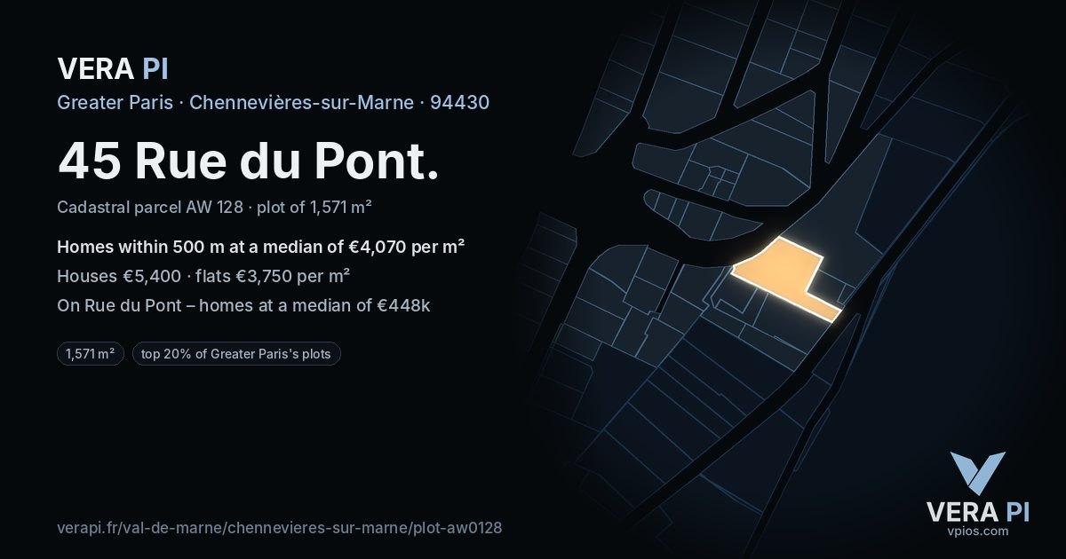 45 Rue du Pont, Chennevières-sur-Marne at night – the plot lit, the parcels around coloured by the prices near them