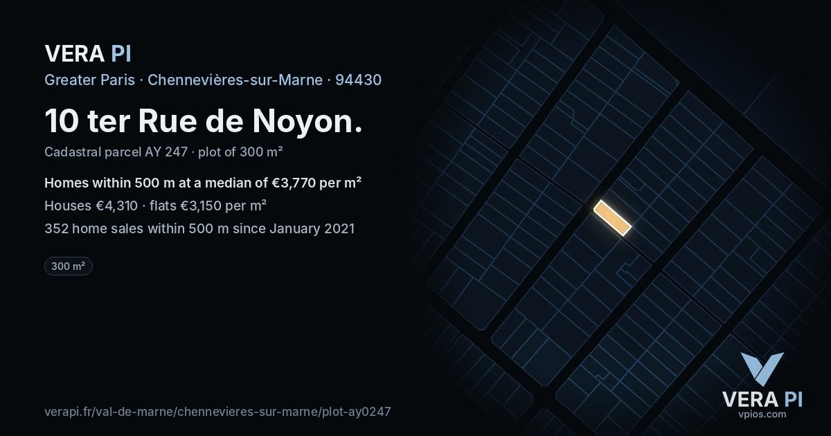 10 ter Rue de Noyon, Chennevières-sur-Marne at night – the plot lit, the parcels around coloured by the prices near them