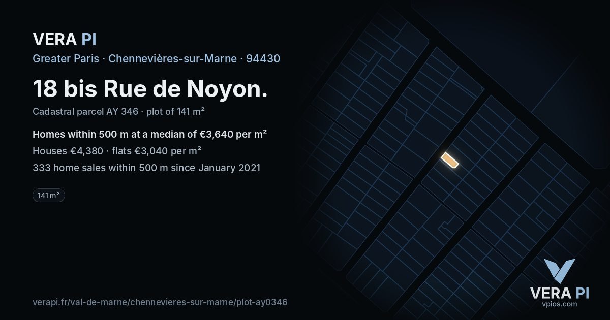 18 bis Rue de Noyon, Chennevières-sur-Marne at night – the plot lit, the parcels around coloured by the prices near them