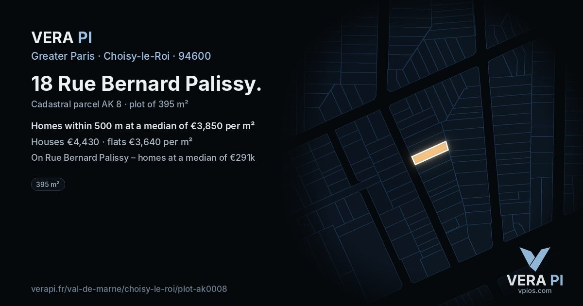 18 Rue Bernard Palissy, Choisy-le-Roi at night – the plot lit, the parcels around coloured by the prices near them