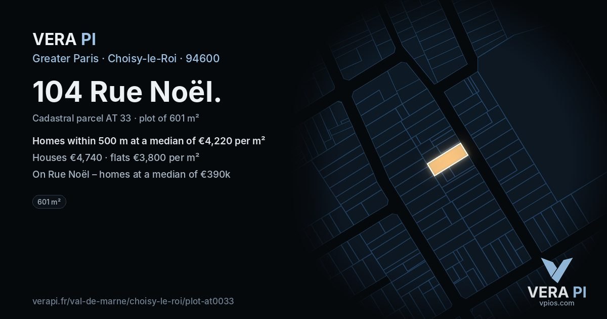 104 Rue Noël, Choisy-le-Roi at night – the plot lit, the parcels around coloured by the prices near them