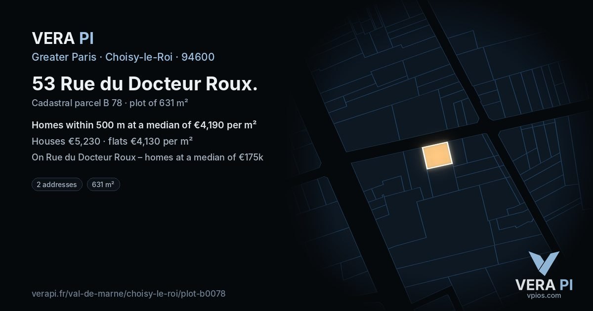 53 Rue du Docteur Roux, Choisy-le-Roi at night – the plot lit, the parcels around coloured by the prices near them