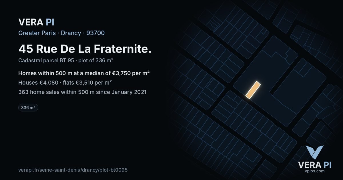 45 Rue De La Fraternite, Drancy at night – the plot lit, the parcels around coloured by the prices near them