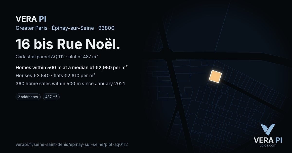 16 bis Rue Noël, Épinay-sur-Seine at night – the plot lit, the parcels around coloured by the prices near them