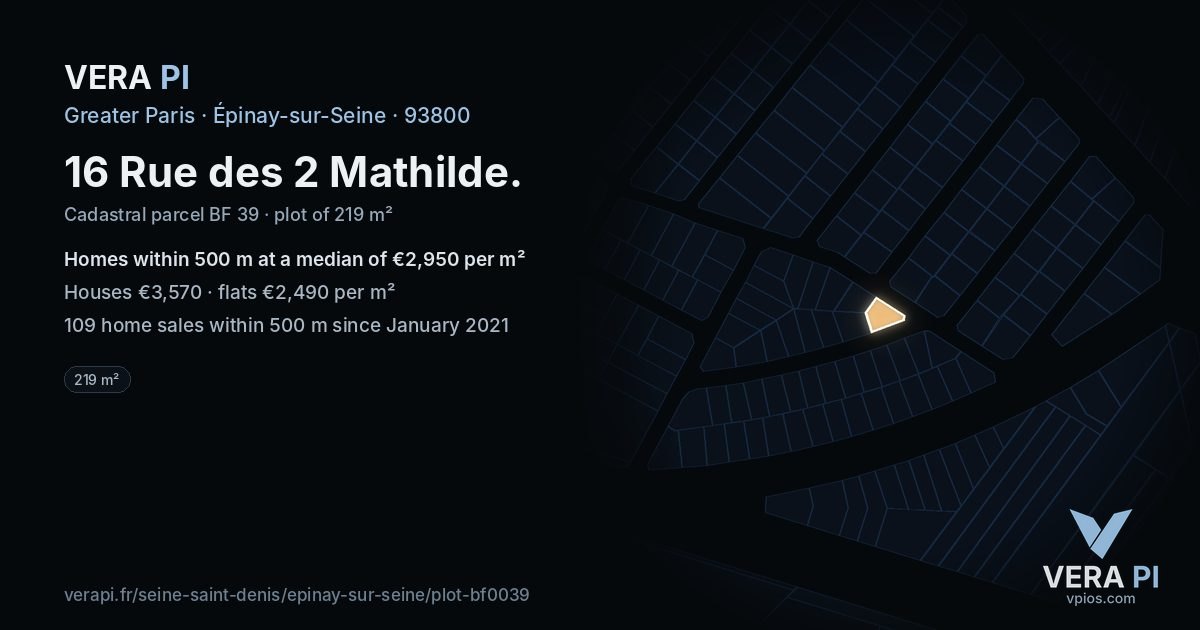 16 Rue des 2 Mathilde, Épinay-sur-Seine at night – the plot lit, the parcels around coloured by the prices near them