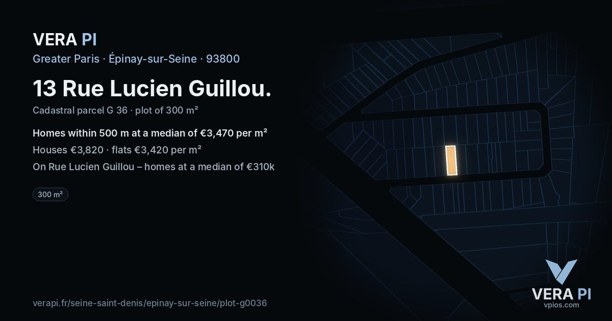 13 Rue Lucien Guillou, Épinay-sur-Seine at night – the plot lit, the parcels around coloured by the prices near them