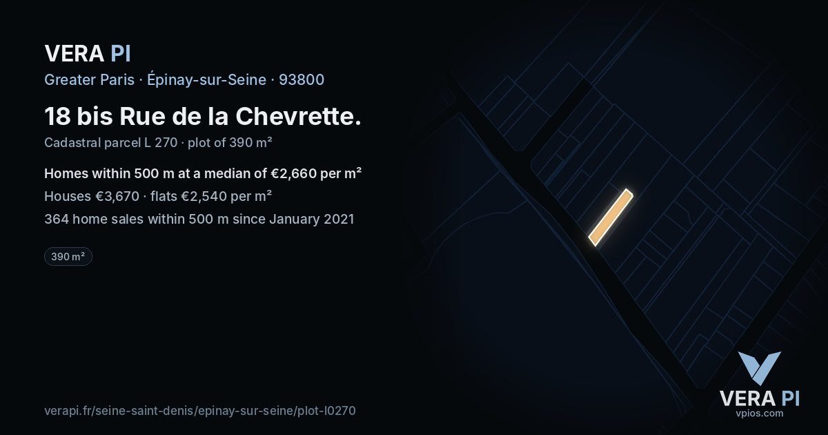 18 bis Rue de la Chevrette, Épinay-sur-Seine at night – the plot lit, the parcels around coloured by the prices near them