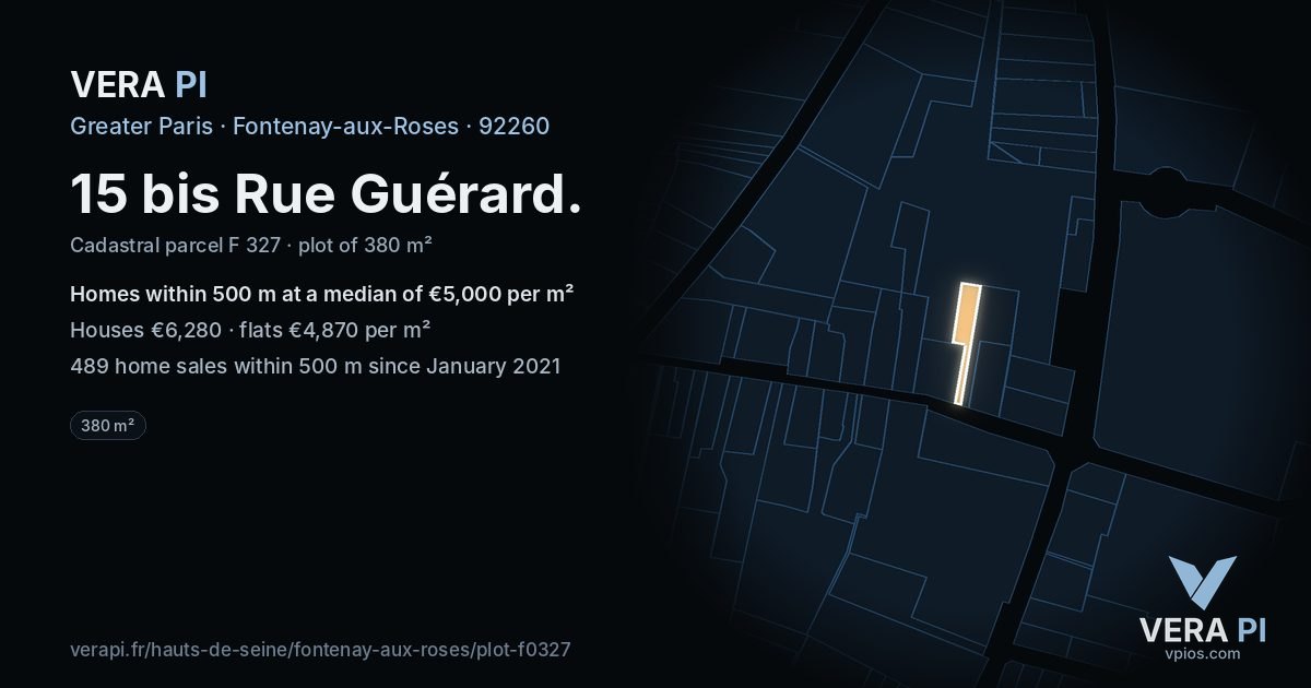 15 bis Rue Guérard, Fontenay-aux-Roses at night – the plot lit, the parcels around coloured by the prices near them