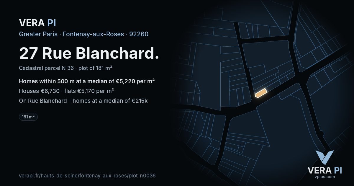 27 Rue Blanchard, Fontenay-aux-Roses at night – the plot lit, the parcels around coloured by the prices near them