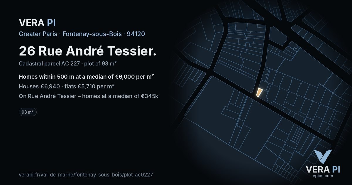 26 Rue André Tessier, Fontenay-sous-Bois at night – the plot lit, the parcels around coloured by the prices near them