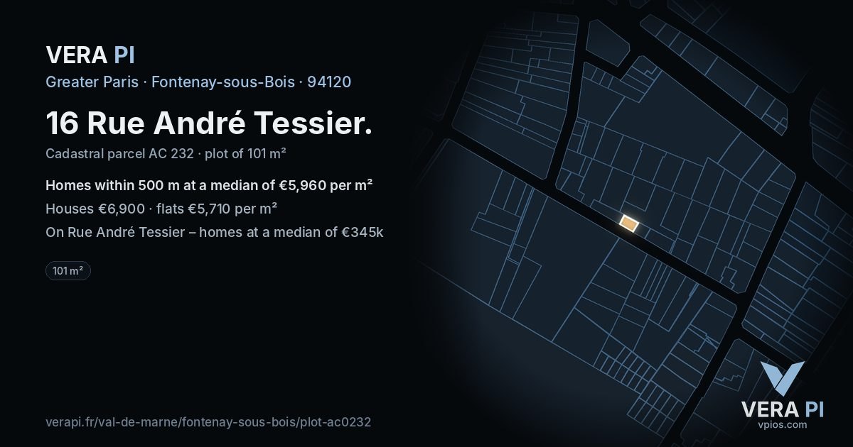 16 Rue André Tessier, Fontenay-sous-Bois at night – the plot lit, the parcels around coloured by the prices near them