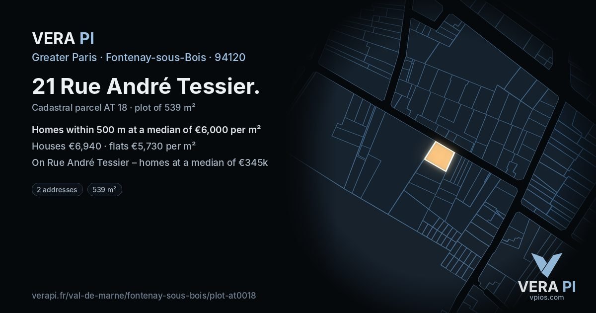 21 Rue André Tessier, Fontenay-sous-Bois at night – the plot lit, the parcels around coloured by the prices near them