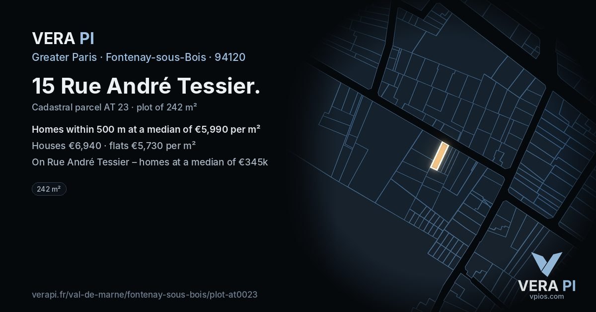15 Rue André Tessier, Fontenay-sous-Bois at night – the plot lit, the parcels around coloured by the prices near them