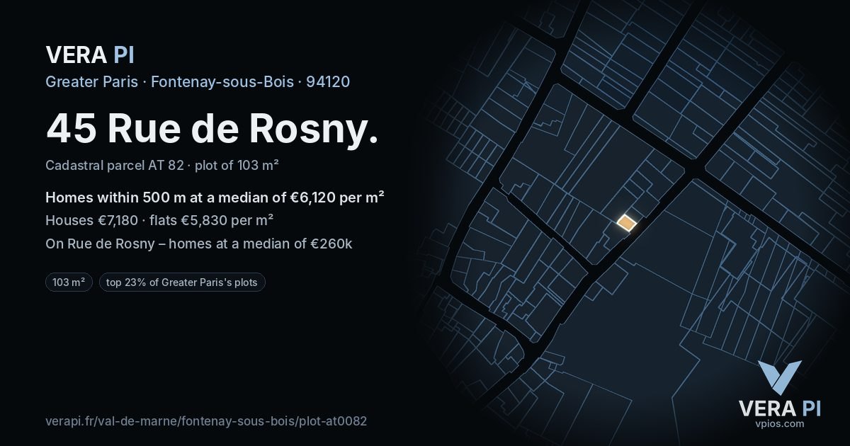45 Rue de Rosny, Fontenay-sous-Bois at night – the plot lit, the parcels around coloured by the prices near them