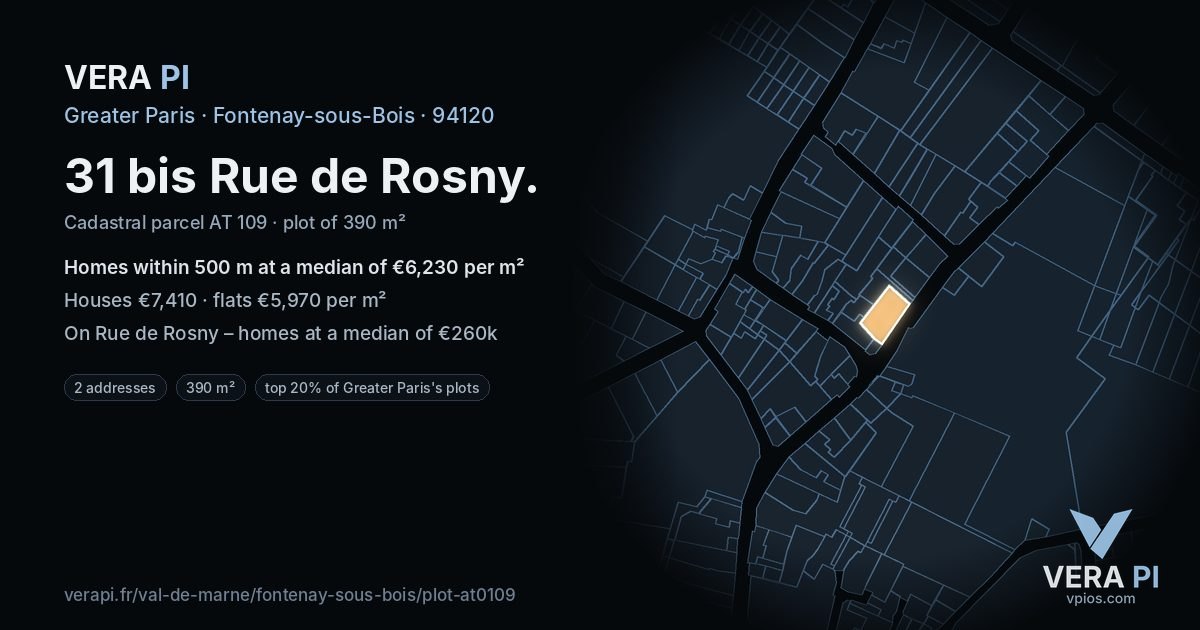 31 bis Rue de Rosny, Fontenay-sous-Bois at night – the plot lit, the parcels around coloured by the prices near them