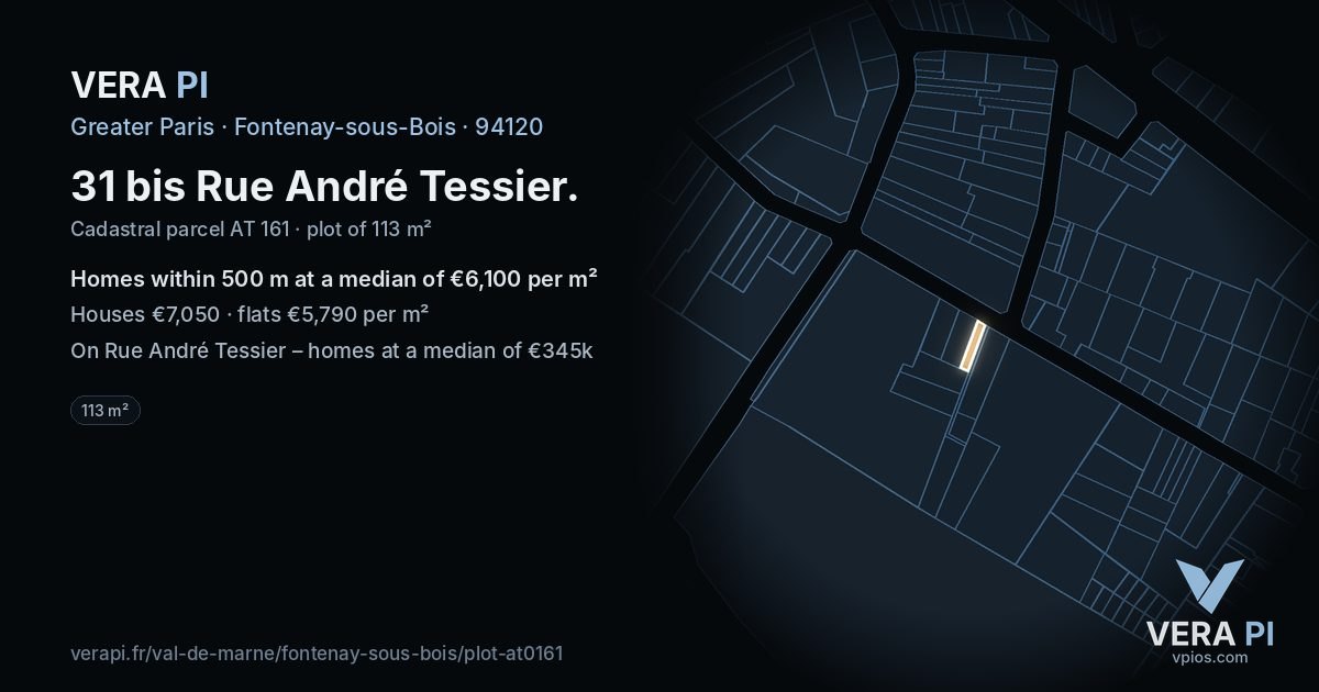 31 bis Rue André Tessier, Fontenay-sous-Bois at night – the plot lit, the parcels around coloured by the prices near them