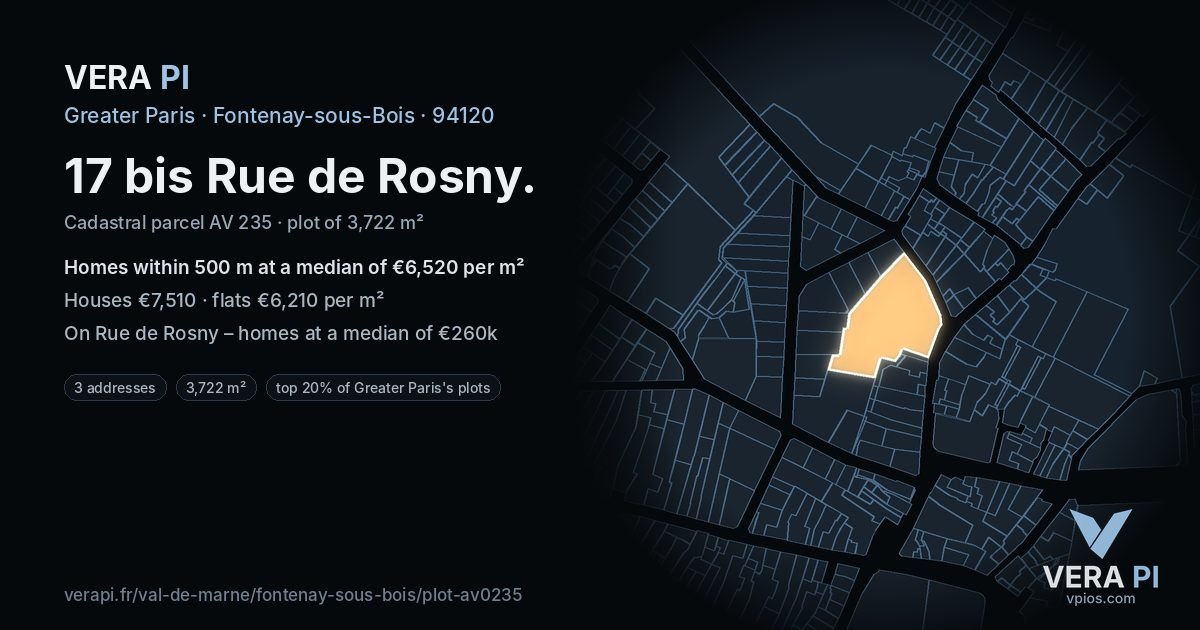 17 bis Rue de Rosny, Fontenay-sous-Bois at night – the plot lit, the parcels around coloured by the prices near them
