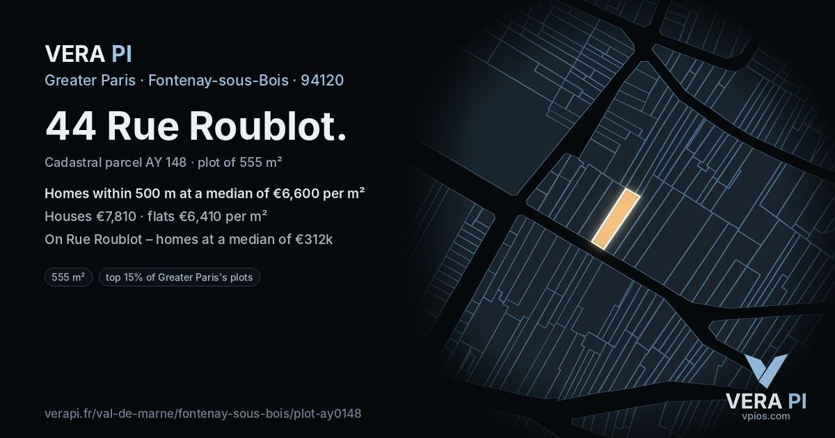 44 Rue Roublot, Fontenay-sous-Bois at night – the plot lit, the parcels around coloured by the prices near them