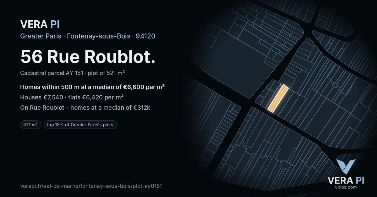 56 Rue Roublot, Fontenay-sous-Bois at night – the plot lit, the parcels around coloured by the prices near them