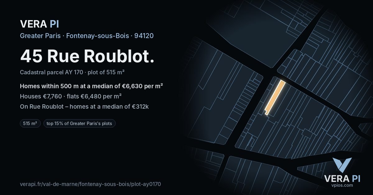 45 Rue Roublot, Fontenay-sous-Bois at night – the plot lit, the parcels around coloured by the prices near them