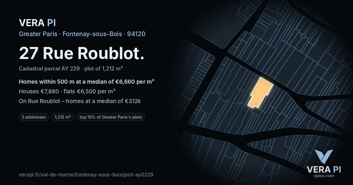 27 Rue Roublot, Fontenay-sous-Bois at night – the plot lit, the parcels around coloured by the prices near them
