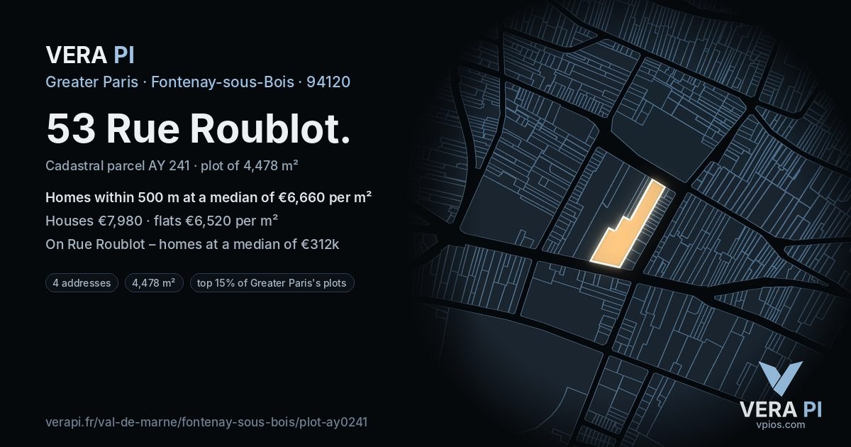 53 Rue Roublot, Fontenay-sous-Bois at night – the plot lit, the parcels around coloured by the prices near them