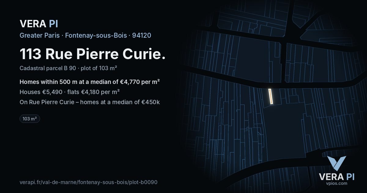 113 Rue Pierre Curie, Fontenay-sous-Bois at night – the plot lit, the parcels around coloured by the prices near them