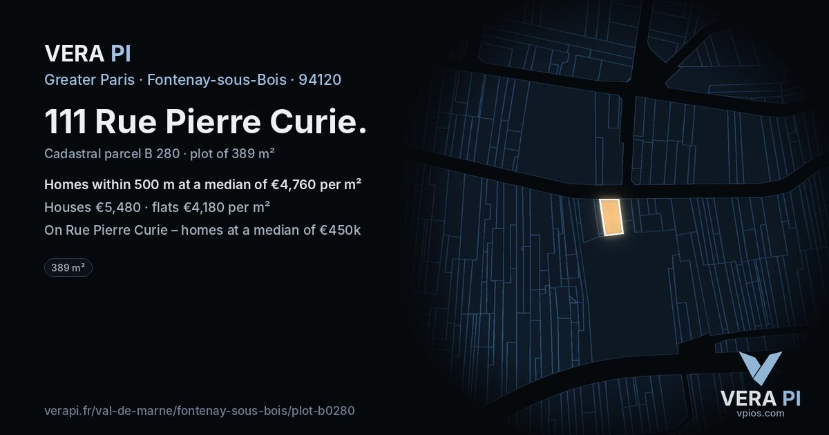 111 Rue Pierre Curie, Fontenay-sous-Bois at night – the plot lit, the parcels around coloured by the prices near them