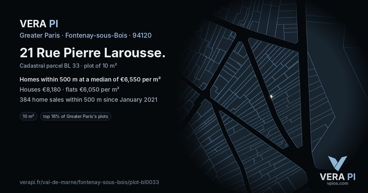 21 Rue Pierre Larousse, Fontenay-sous-Bois at night – the plot lit, the parcels around coloured by the prices near them