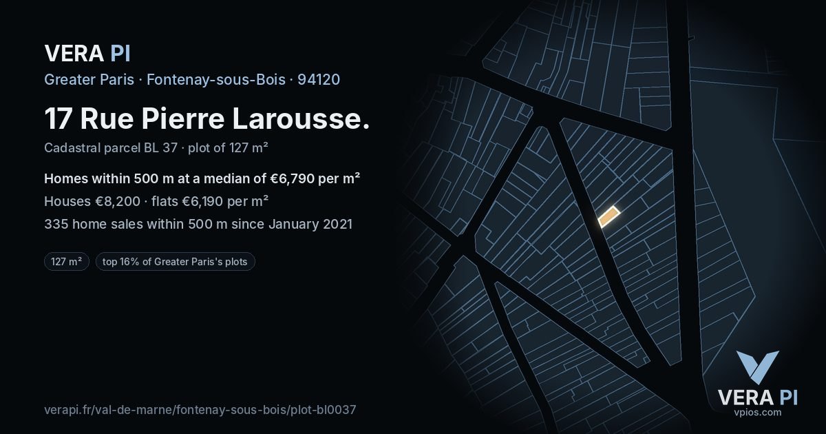 17 Rue Pierre Larousse, Fontenay-sous-Bois at night – the plot lit, the parcels around coloured by the prices near them