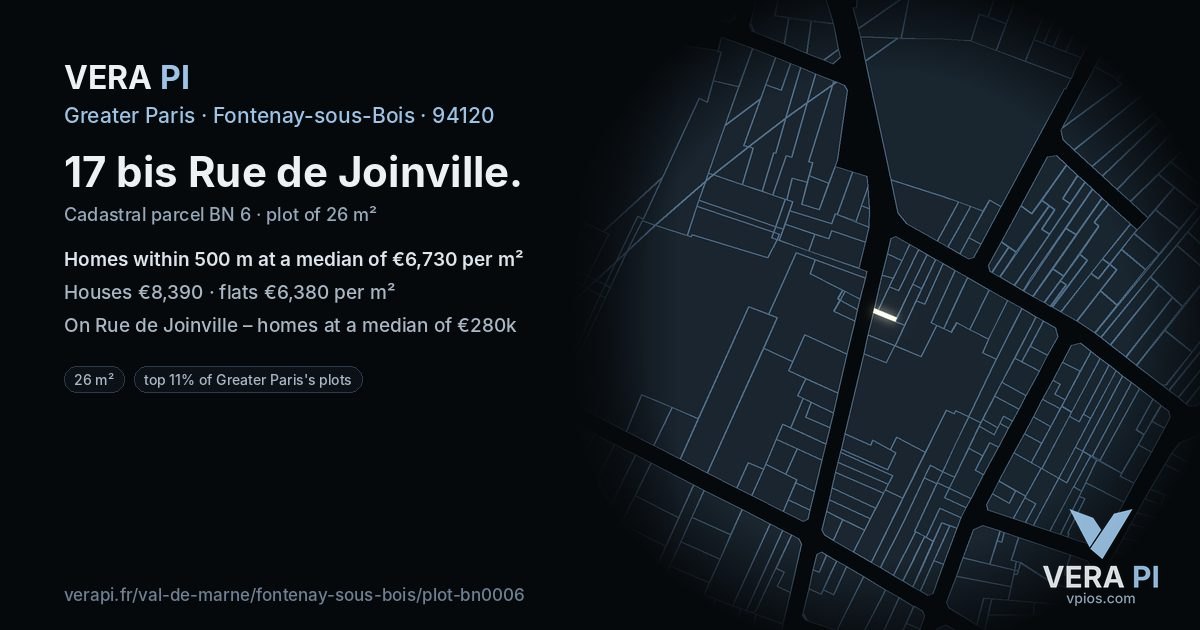 17 bis Rue de Joinville, Fontenay-sous-Bois at night – the plot lit, the parcels around coloured by the prices near them