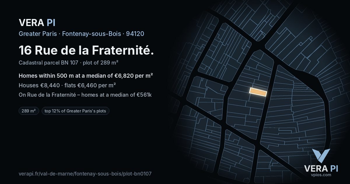16 Rue de la Fraternité, Fontenay-sous-Bois at night – the plot lit, the parcels around coloured by the prices near them