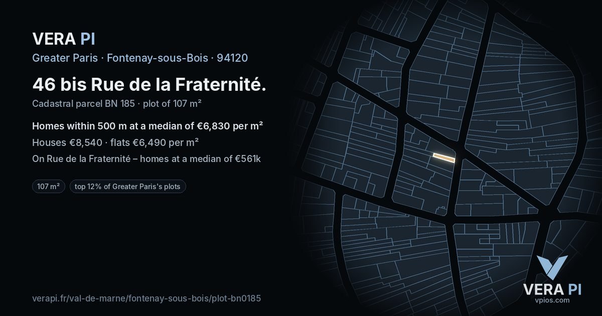 46 bis Rue de la Fraternité, Fontenay-sous-Bois at night – the plot lit, the parcels around coloured by the prices near them