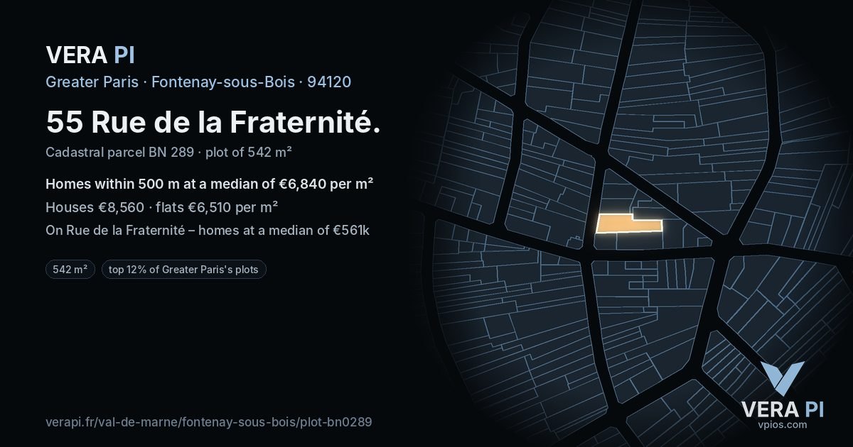 55 Rue de la Fraternité, Fontenay-sous-Bois at night – the plot lit, the parcels around coloured by the prices near them