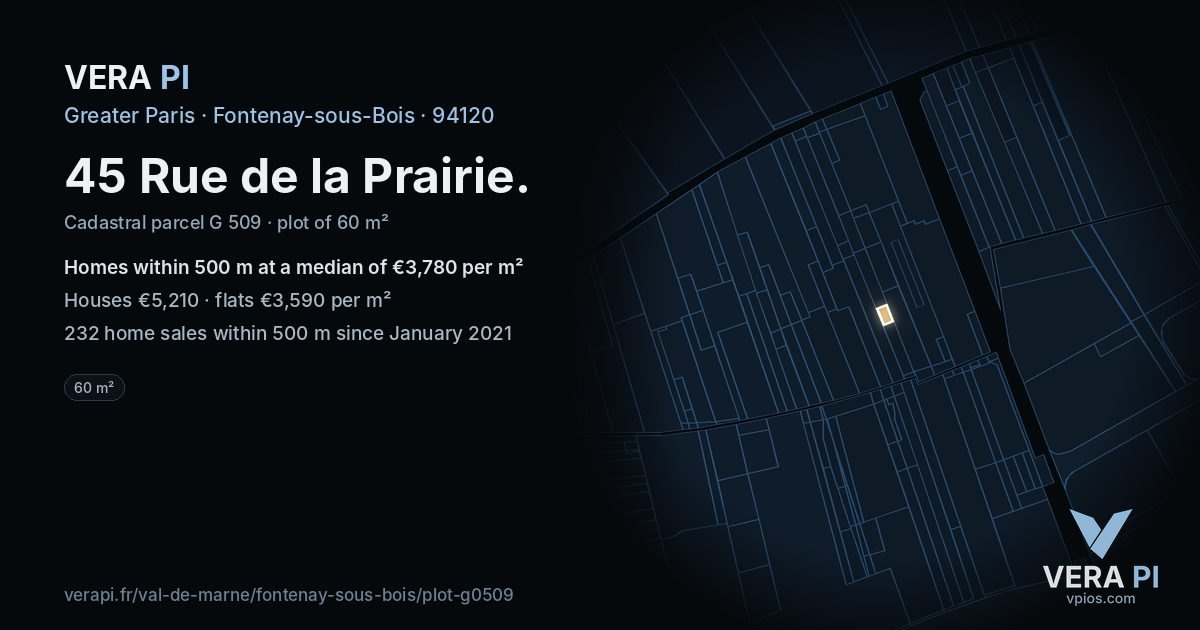 45 Rue de la Prairie, Fontenay-sous-Bois at night – the plot lit, the parcels around coloured by the prices near them
