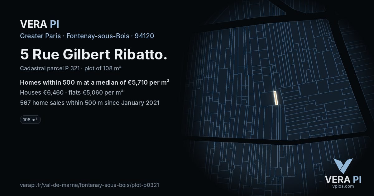 5 Rue Gilbert Ribatto, Fontenay-sous-Bois at night – the plot lit, the parcels around coloured by the prices near them