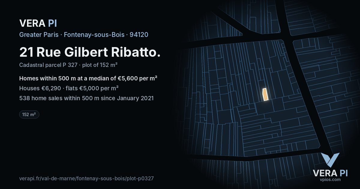 21 Rue Gilbert Ribatto, Fontenay-sous-Bois at night – the plot lit, the parcels around coloured by the prices near them