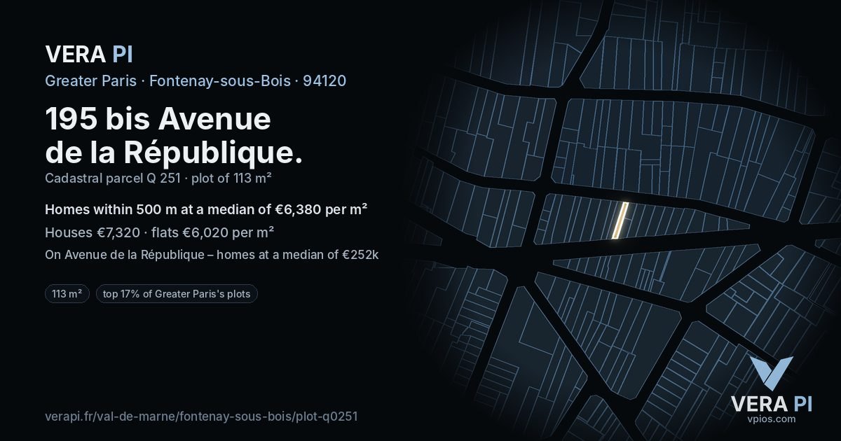 195 bis Avenue de la République, Fontenay-sous-Bois at night – the plot lit, the parcels around coloured by the prices near them