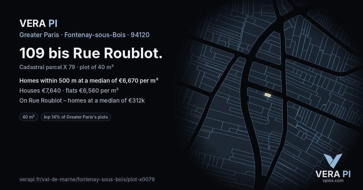 109 bis Rue Roublot, Fontenay-sous-Bois at night – the plot lit, the parcels around coloured by the prices near them