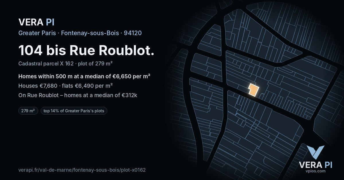 104 bis Rue Roublot, Fontenay-sous-Bois at night – the plot lit, the parcels around coloured by the prices near them