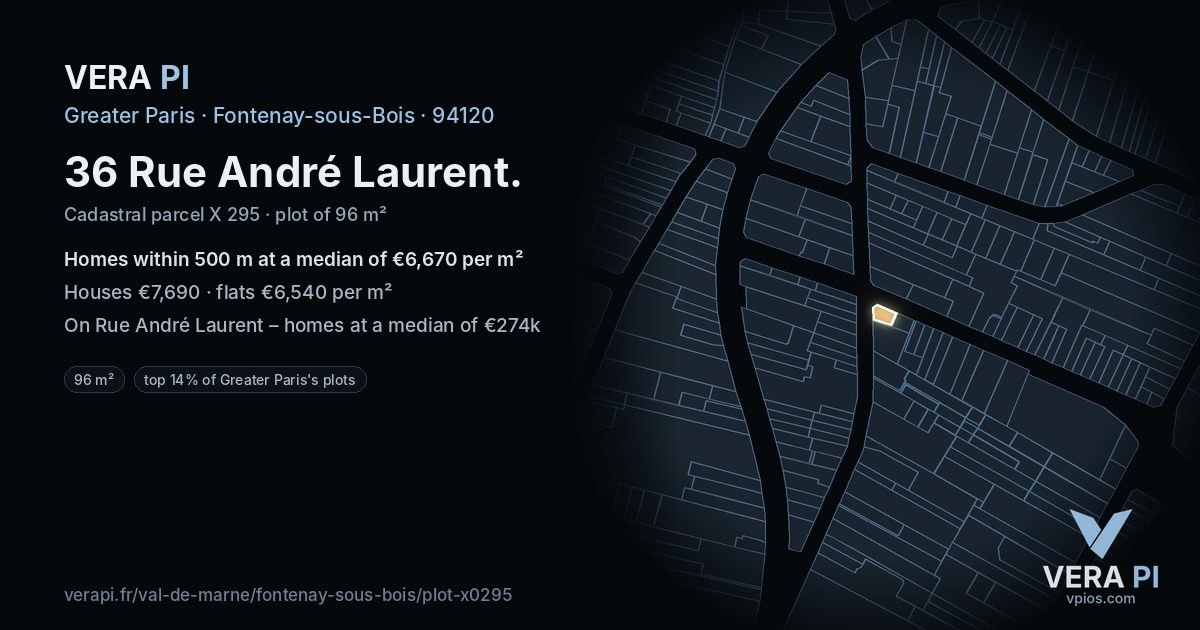 36 Rue André Laurent, Fontenay-sous-Bois at night – the plot lit, the parcels around coloured by the prices near them