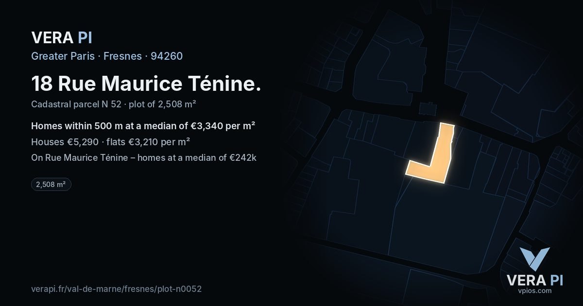 18 Rue Maurice Ténine, Fresnes at night – the plot lit, the parcels around coloured by the prices near them