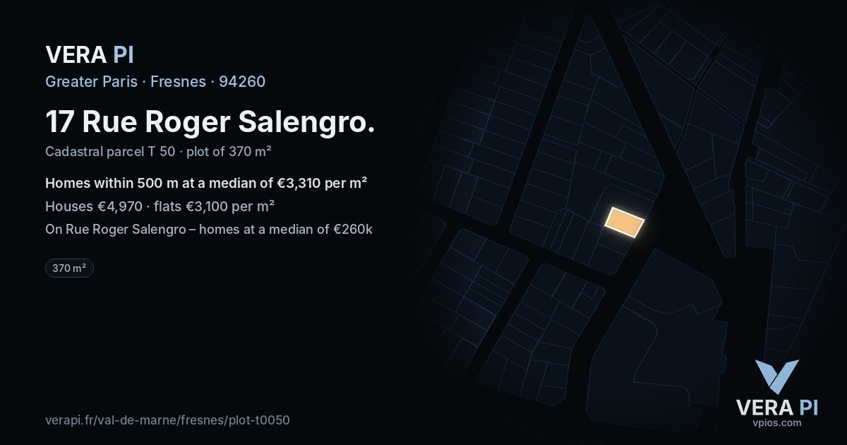 17 Rue Roger Salengro, Fresnes at night – the plot lit, the parcels around coloured by the prices near them